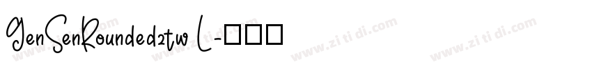 GenSenRounded2tw L字体转换